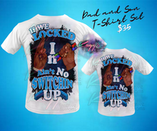 Load image into Gallery viewer, (Dad Edition) Ain't No Switchin' Up Parent T-Shirt