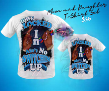 Load image into Gallery viewer, (Mom Edition) Ain't No Switchin' Up Parent T-Shirt