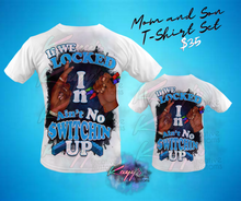 Load image into Gallery viewer, (Mom Edition) Ain't No Switchin' Up Parent T-Shirt