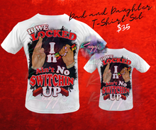 Load image into Gallery viewer, (Dad Edition) Ain't No Switchin' Up Parent T-Shirt
