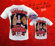 Load image into Gallery viewer, (Dad Edition) Ain't No Switchin' Up Parent T-Shirt
