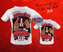Load image into Gallery viewer, (Mom Edition) Ain't No Switchin' Up Parent T-Shirt
